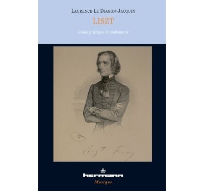 Liszt Guide pratique du melomane - Laurence Le Diagon-Jacqui