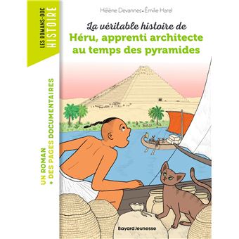 La véritable histoire de Héru, apprenti architecte au temps des ...