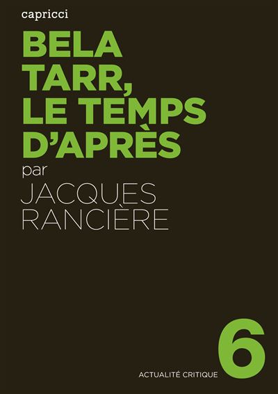 Bela tarr, le temps d'apres - Jacques Rancière - broché