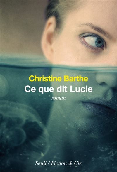 Ce que dit Lucie - Christine Barthe (2024)