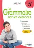 La Grammaire par les exercices 5e 2024 Cahier élève