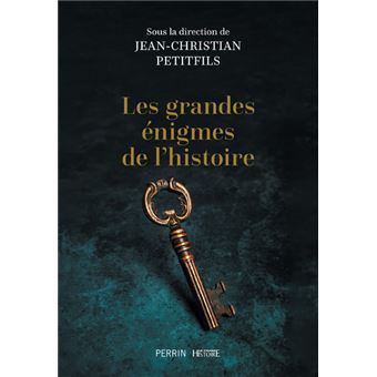 Les grandes énigmes de l'histoire - 1