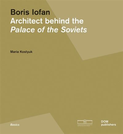 Architect behind the palace of soviet -  Maria Kostyuk - broché