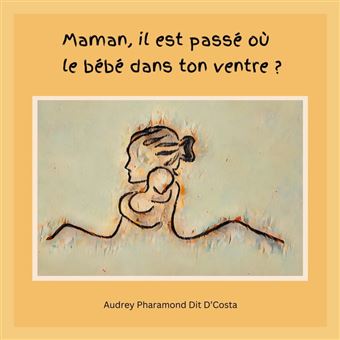 Maman, il est passé où le bébé dans ton ventre ? - 1