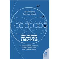 Une grande découverte scientifique - Le dédoublement des temps - Passé, Présent, Futur et le système solaire