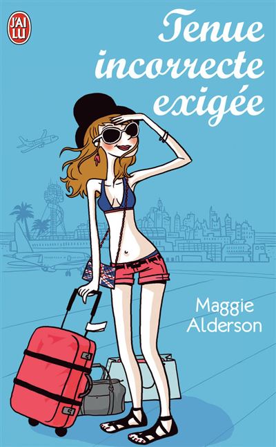 Tenue incorrecte exigée - Maggie Alderson - J'ai Lu - Poche - Roman