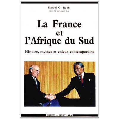 La France et l'Afrique du Sud - histoire, mythes et enje