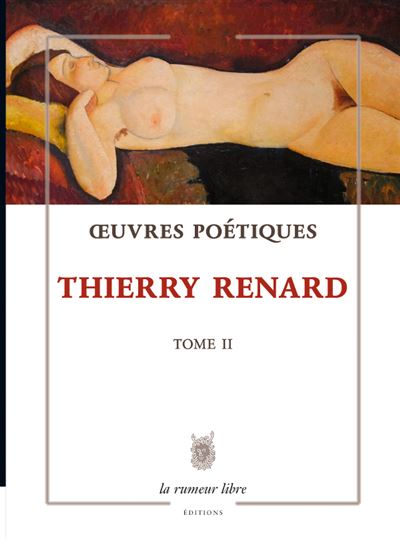 Oeuvres poétiques tome 2 - Thierry Renard