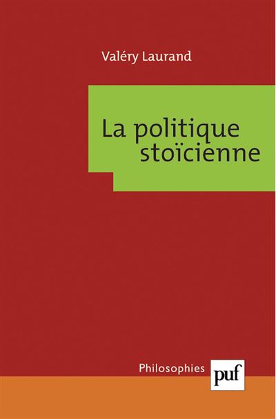 La politique stoicienne - Valery Laurand - Puf - broche - Et