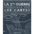 La Seconde Guerre Mondiale par les cartes