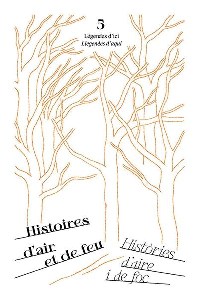 Légendes d'ici, Histoires d'air et de feu, -  Collectif - broché