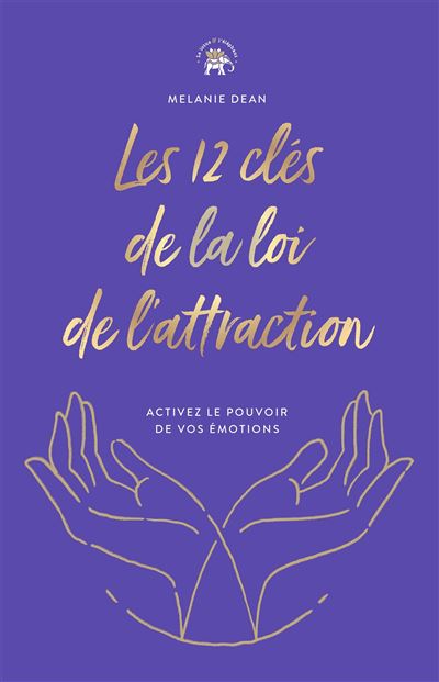 Activez le pouvoir de vos émotions
