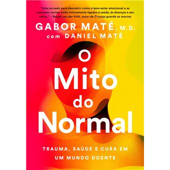 PDF) El Mito de la Normalidad, Trauma Enfermedad y Curación en una Cultura  Tóxica - Gabor Maté con Daniel Maté