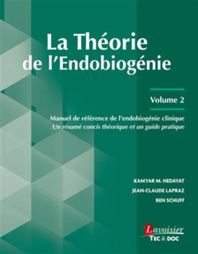 La Theorie de l'Endobiogenie - Volume 2 Manuel de refere