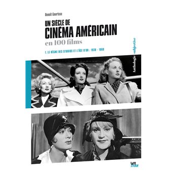 Un siècle de cinéma américain (1. Le règne des studios et l'âge d'or 1930-1960) - 1