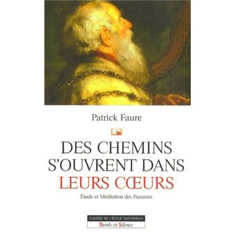 Chemins s'ouvrent dans leur coeur - les psaumes (des) - 1