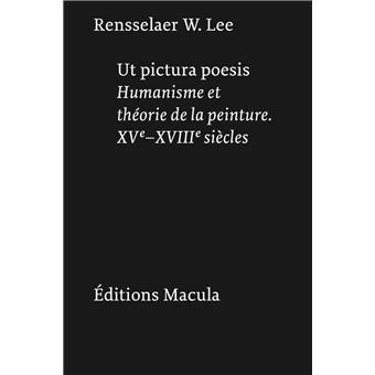 UT PICTURA POESIS HUMANISME ET THEORIE DE LA PEINTURE - 1