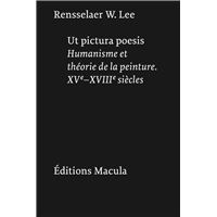 UT PICTURA POESIS HUMANISME ET THEORIE DE LA PEINTURE