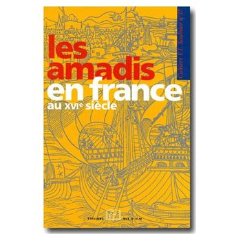 Les Amadis en France au Xvie Siècle - 1