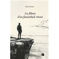 Les fêlures d'un funambule rêveur