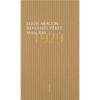 1929 Nouvelle édition - broché - Louis Aragon, Benjamin Péret, Man Ray -  Achat Livre | fnac