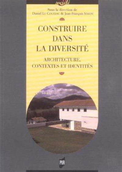 Construire dans la diversite. architecture contextes et iden