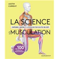 LA SCIENCE DE LA MUSCULATION COMPRENDRE L'ANATOMIE ET LA PHY
