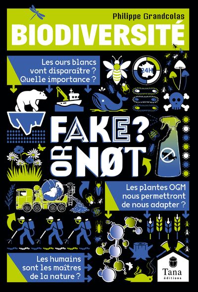 Fake or not - Biodiversité - Philippe Grandcolas - Tana Editions - broché - Essai