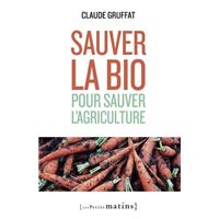 Sauver la bio pour sauver l'agriculture