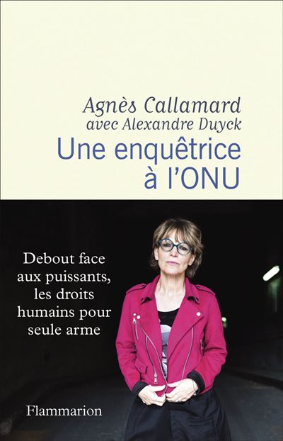 Une enquêtrice à l'ONU - Alexandre Duyck, Agnès Callamard (2025)