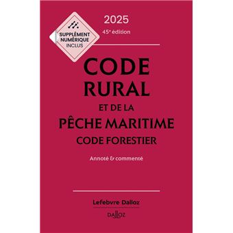 Code rural et de la pêche maritime code forestier - 2025-2026 - 45ème edition - 1