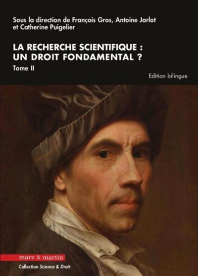 La recherche scientifique : un droit fondamental ? Tome II - François Gros - broché