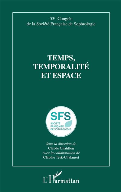 Temps, temporalité et espace - Société Française de Sophrologie - L'harmattan - broché - Essai - L'harmattan
