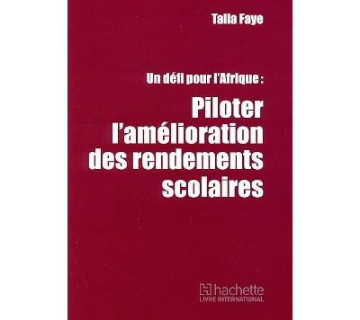 Piloter l'amélioration des rendements scolaires - Talla FAYE - relié