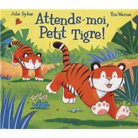 Attends-moi petit tigre