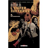 BPRD - L'Enfer sur Terre T06 - Métamorphose