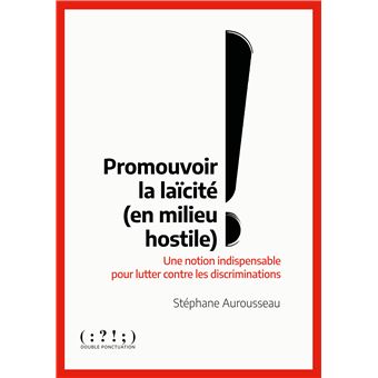 PROMOUVOIR LA LAICITE EN MILIEU HOSTILE UNE NOTION INDISPENS - 1