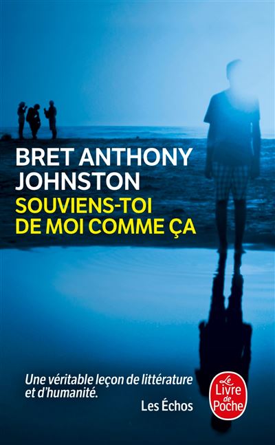 Souviens-toi de moi comme ça - Bret Anthony Johnston - Poche