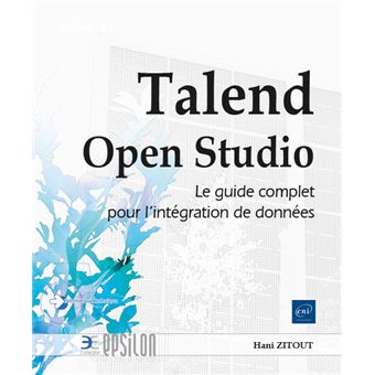 Talend Open Studio - Le guide complet pour l'intégration de données - 1