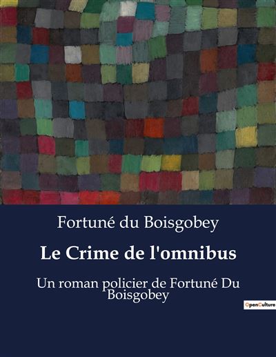 Le Crime de l'omnibus - Fortuné Du Boisgobey - broché