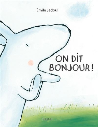 On dit bonjour ! - Emile Jadoul - relié