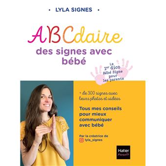 Abécédaire des signes bébé + de 300 signes et comptines avec leurs vidéos - 1
