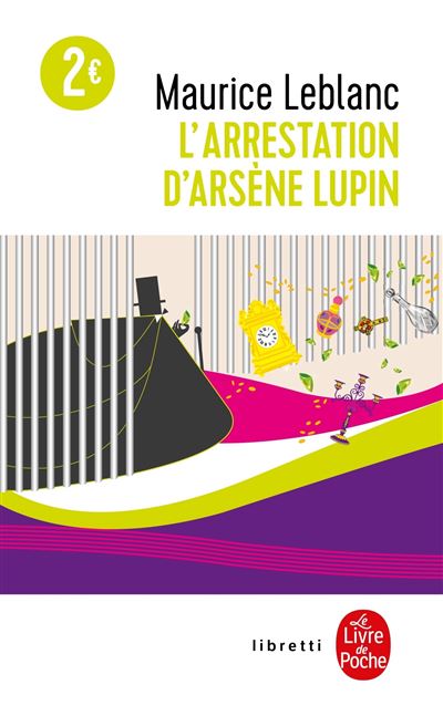 L'Arrestation d'Arsène Lupin Et de L'évasion d'Arsène Lupin - Maurice Leblanc - Lgf - Poche - Roman