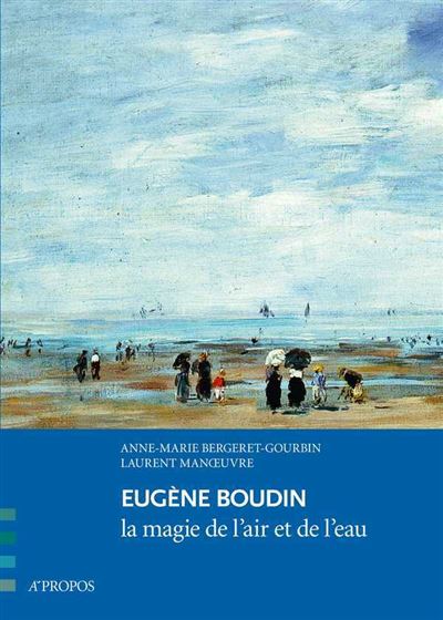 Eugene Boudin, La Magie De L'Air Et De L'Eau - 1