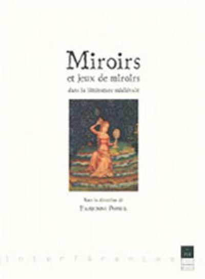 Miroirs et jeux de miroirs dans la litterature medievale -  Pur - broché