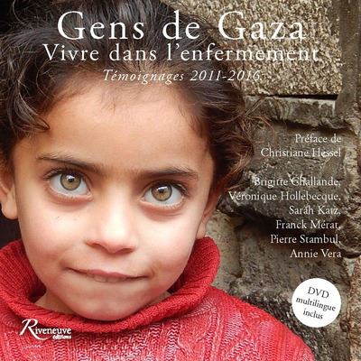 Gens de Gaza. Vivre dans l'enfermement. Témoignages 2011-2016 -  Collectif - Livre CD