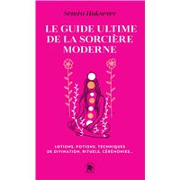 Le guide ultime de la sorcière moderne