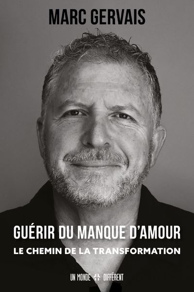 Guérir du manque d'amour - Marc Gervais - broché