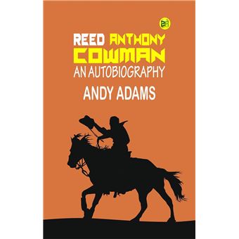 Reed Anthony, Cowman: An Autobiography - 1