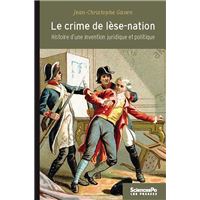 Le Crime de lèse-nation (1789-1791) - Histoire d'une inventi